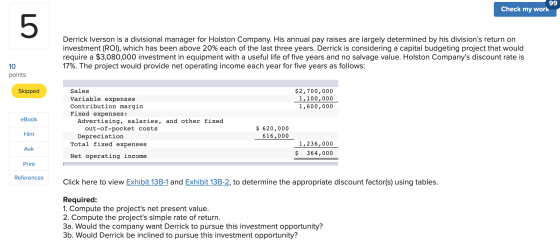 99 Check my work Derrick Iverson is a divisional manager for Holston Company. His annual pay raises are largely determined by