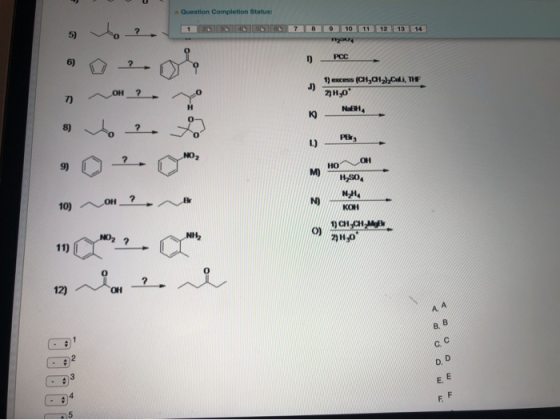 Question Completion Status: ? B 9 10 11 12 13 14 5) 24 6) 1) PCC OH 7) 1) excess ( C1)Cudi, THE J) 2,0 NE Kg 8) PE L) NO M) O