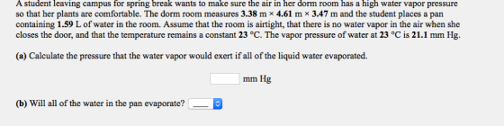 A student leaving campus for spring break wants to make sure the air in her dorm room has a high water vapor pressure so that