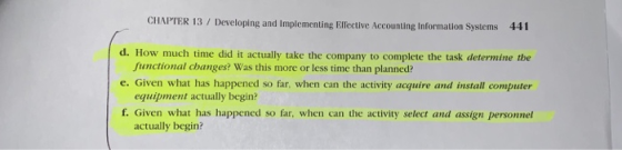 CHAPTER 13 / Developing and implementing Elfective Accounting Information Systems 441 d. How much time did it actually take t