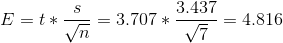 E=t*\frac{s}{\sqrt{n}}=3.707*\frac{3.437}{\sqrt{7}}=4.816