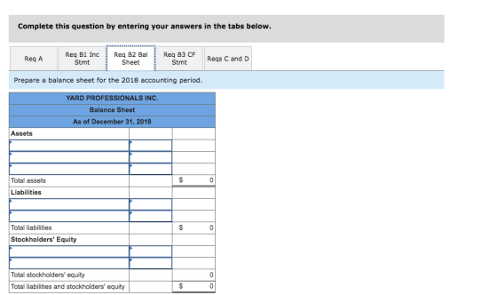 Complete this question by entering your answers in the tabs below. Req A Req Bi Inc Stmt Req B2 Bal Sheet Req B3 CF Stmt Reqs