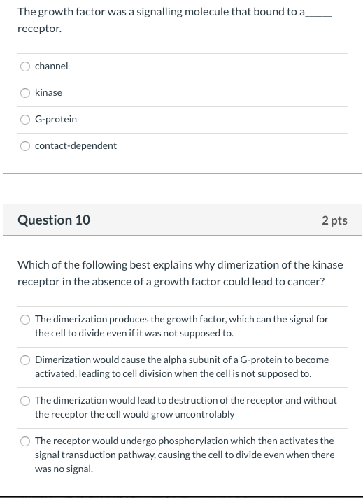 The growth factor was a signalling molecule that bound to a receptor. channel Okinase O G-protein contact-dependent Question