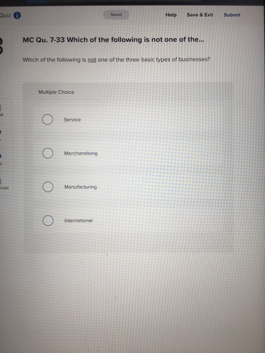 Quiz Help Save & Exit Submit MC Qu. 7-33 Which of the following is not one of the... Which of the following is not one of the