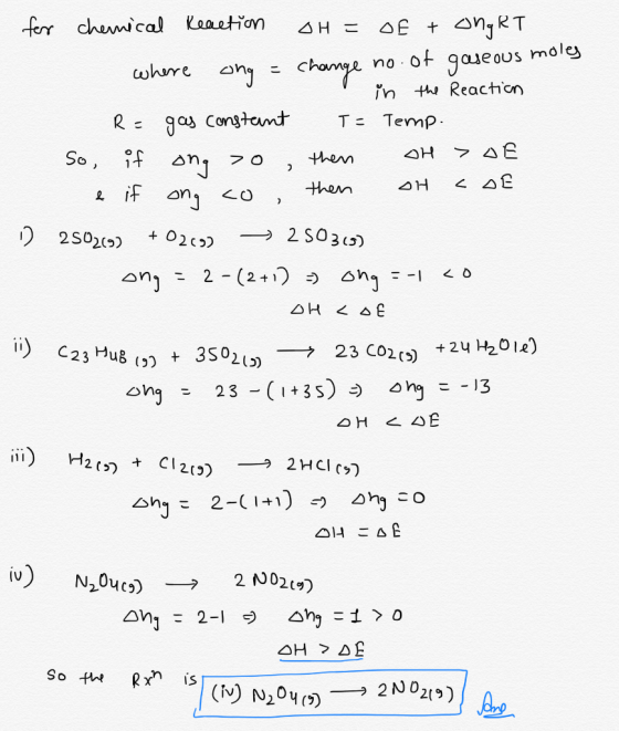 for chemical Reaction OH= of t ong RT where ong = change no. of gaseous moles I in the Reaction R = gas constant T = Temp. So