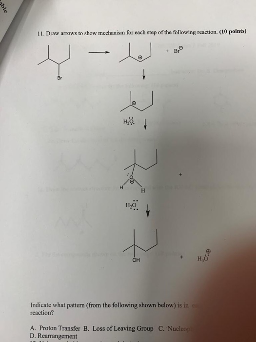 able 11. Draw arrows to show mechanism for each step of the following reaction (10 points) H20. Hoj + H20 Indicate what patte