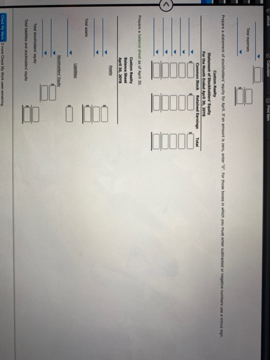Total expenses Prepare a statement of stockholders equity for April. If an amount is zero, enter o. For those boxes in whi