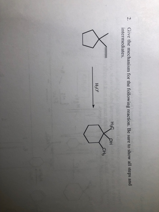 2. Give the mechanism for the following reaction. Be sure to show all steps and intermediates H3