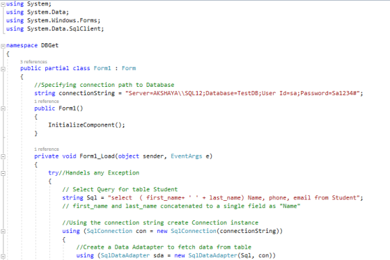using System; using System.Data; using System.Windows.Forms; using System.Data.SqlClient; namespace DBGet 3 references public