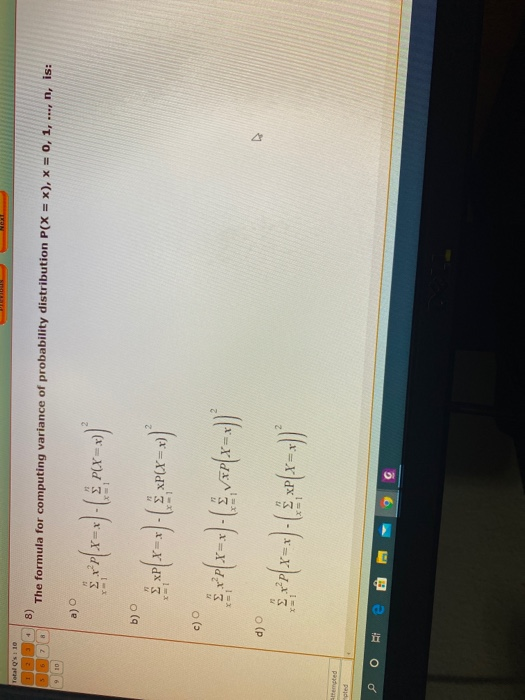 Totals 10 - 8) 5 7 8 The formula for computing variance of probability distribution P(x = x), x = 0, 1, ..., n, is: 9 10 a)