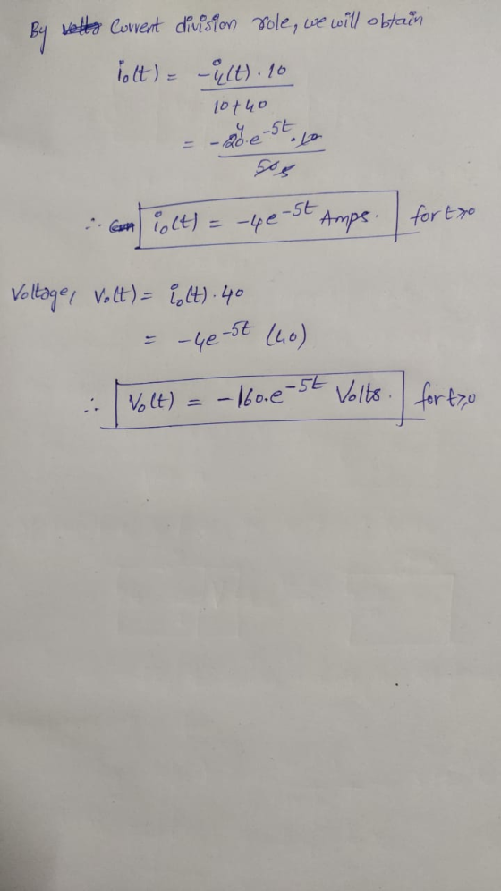 By vello corrent division sole, we will obtain Polt) = ult). 10 10+40 = - 20.0-5t to sos C iott) = -4e-st Amps. I for txo Vol