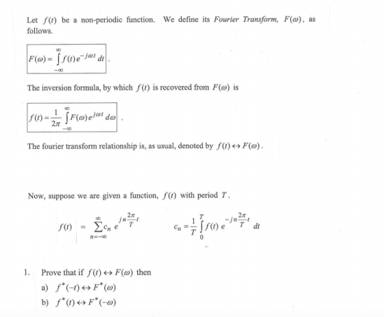 Let (1) be a non-periodic function. We define its Fourier Transform, F(w), as follows. F@) = f()e-jør det The inversion formu