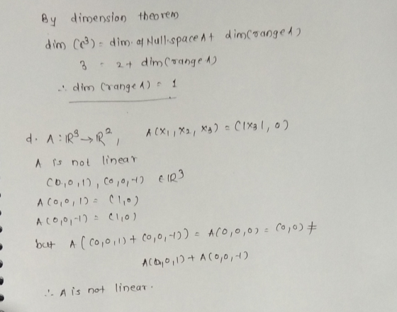 By dimension theo rem dim (03)-dim aINull,space, At dimCa angeわ A s not linea -. A is not linear.