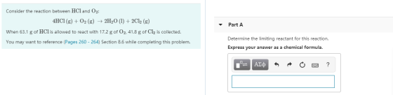 Consider the reaction between HCl and O2: 4HCI (g) + O2(g) + 2H20 (1) + 2Cl2 (g) When 63.1 g of HCl is allowed to react with