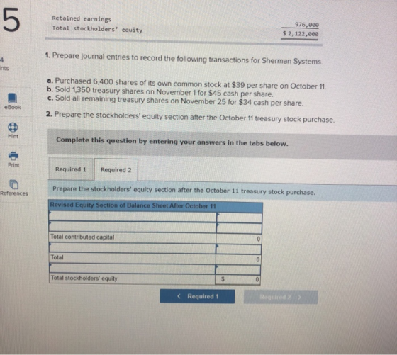 5 Retained earnings Total stockholders equity 976,000 $2,122,e0e 1. Prepare journal entries to record the following transact