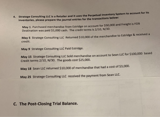 4. Stratege Consulting LLC is a Retailer and it uses the Perpetual Inventory System to account for its inventories, please pr