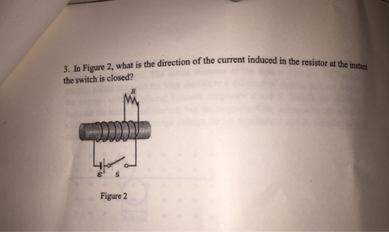3. In Figure 2, what is the direction of the current induced in the r the switch is closed? Figure 2
