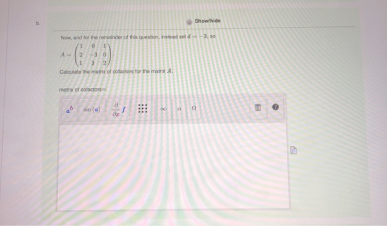 Show/hide = -3, so Now, and for the remainder of this question, instead set 10 A=2-30 Calculate the matrix of cofactors for t