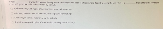 the first tenants right to the Under ownership passes directly to the surviving owner upon the first owners death bypassing