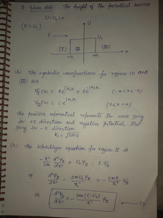 the potential barrier 8. Given data. The height of U=Uo7O (E>U.) E (IL) > X ta - a @ The symbolie wavefunctions for regions (