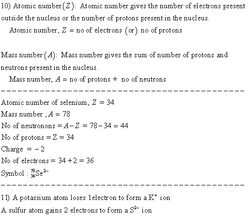 10) Atomic number (2): Atomic number gives the number of electrons present outside the nucleus or the number of protons prese