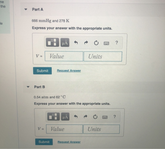 me the Part A 666 mmHg and 278 K Express your answer with the appropriate units. ? .: A Value A O O Units V = Submit Request