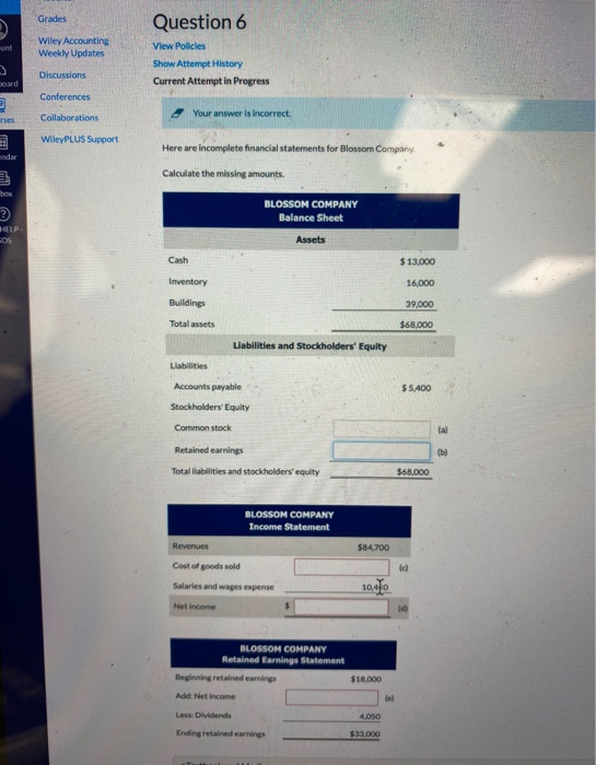 Grades Wiley Accounting Weekly Updates Question 6 View Policies Show Attempt History Current Attempt in Progress Discussions