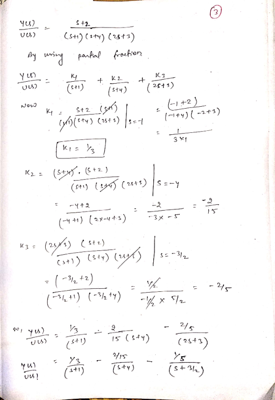 442 $ +2 VU) (sti) (sty) (2573) partial fraction. By using K3 K2 + Yil 04) t KI (s+i) 28+3) (M+S) Се ky : 5+2 isht +2) (1+y)(