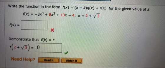 Write the function in the form f(x) = (x - k)g(x) + r(x) for the given value of k. f(x) = -3x3 + 8x2 + 13x – 4, k = 2 + V3 x