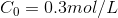 Co = 0.3mol/L