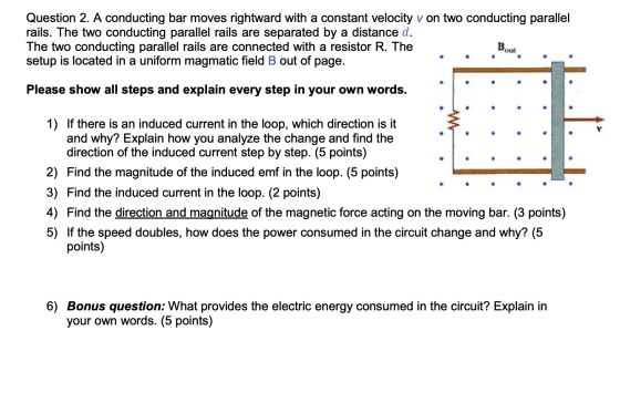 Question 2. A conducting bar moves rightward with a constant velocity v on two conducting parallel rails. The two conducting