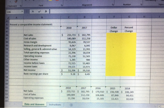 Clipboard Font Alignment Number Style 16 fo ID FIGHT 43 Present a comparative income statement: 2018 2017 Dollar Change Perce