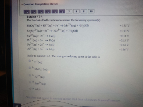 A Question Completion Status: 8 10 2+ +1.51 V Exhibit 17-1 Use this list of half-reactions to answer the following question(s