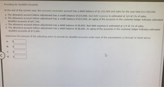 Providing for Doubtful Accounts At the end of the current year, the accounts receivable account has a debit balance of $1,103