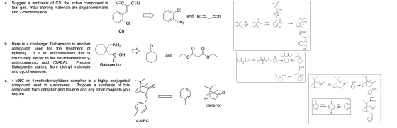 a. Suggest a synthesis of CS, the active component in NEC CEN tear gas. Your starting materials are dicyanomethane and 2-chlo