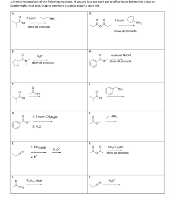 1.Predict the products of the following reactions. If you are lost and cant get to office hours before this is due on Sunday