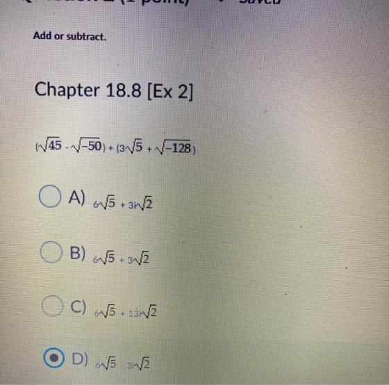 Add or subtract. Chapter 18.8 [Ex 2] X45 V-50) +(3V5+^{-128) O A) 6 + 1/2 O B) 5 + 3/2 O C) o + 131/2 D) w suſ