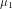 mu _{1}
