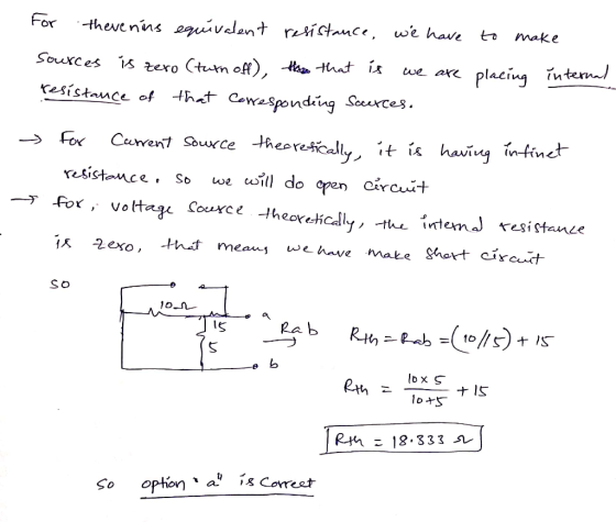 For thevenins equivalent resistance, we have to make sources is zero (turn off), then that is we are placing internal resista