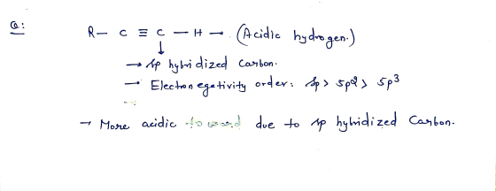 R-CEÇ-H - (Acidic hydrogen.) → Sp hybridized carbon. - Election egativity order: Sp> sol> 5p3 - More acidic toond due to up h