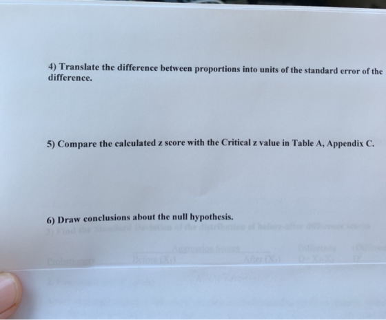 4) Translate the difference between proportions into units of the standard error of the difference. 5) Compare the calculated