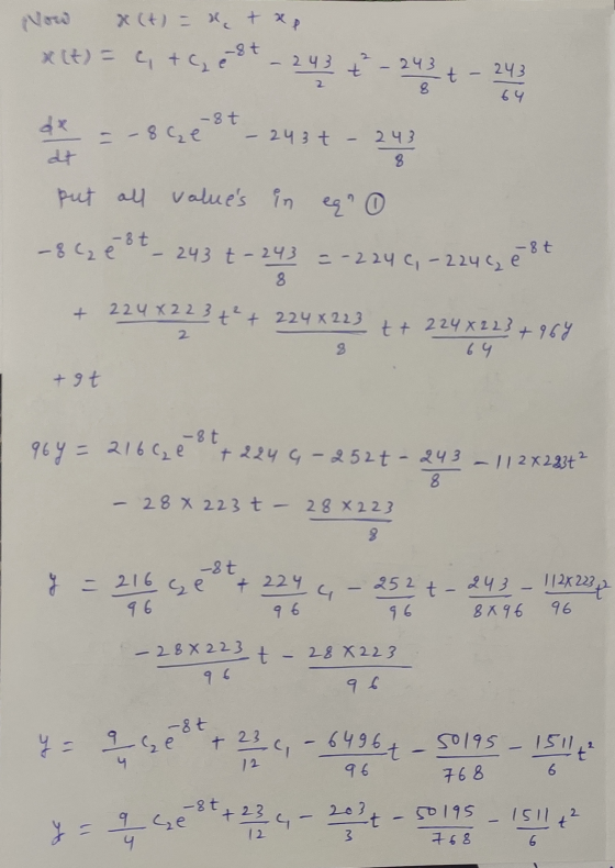 Now X(+) = + xp x (t) = c + C, e8 - 243 +² - 243 ust -8t 243 2 8 64 -ot - - 8e 243t – 243 8 at put all values in eq o -8
