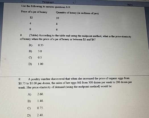 Paragraph Use the following to answer questions 8-9: Price of a jar of honey Quantity of hooey (in millions of jars) $2 10 S.