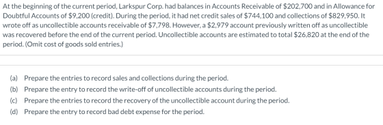 At the beginning of the current period, Larkspur Corp. had balances in Accounts Receivable of $202,700 and in Allowance for D