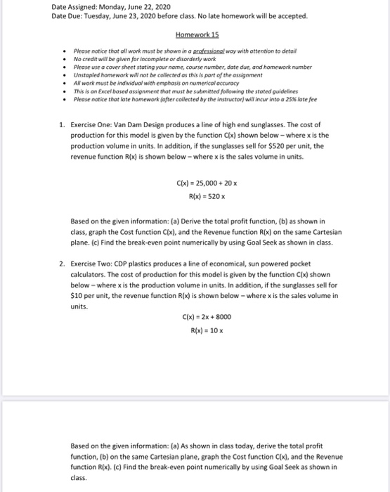 Date Assigned: Monday, June 22, 2020 Date Due: Tuesday, June 23, 2020 before class, No late homework will be accepted. Homewo