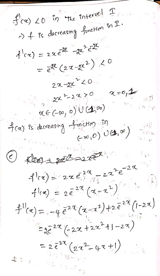 f(x) <o in the intervel I »f is decreasing function in I. fca) = 2002 22 e R (22-J22),20 - 2o. 2a-2x x=0,2 4 2x2-220 266-00