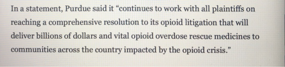 In a statement, Purdue said it continues to work with all plaintiffs on reaching a comprehensive resolution to its opioid li