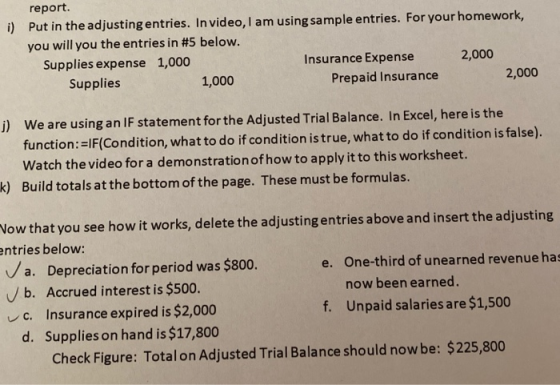 report. i) Put in the adjusting entries. In video, I am using sample entries. For your homework, you will you the entries in