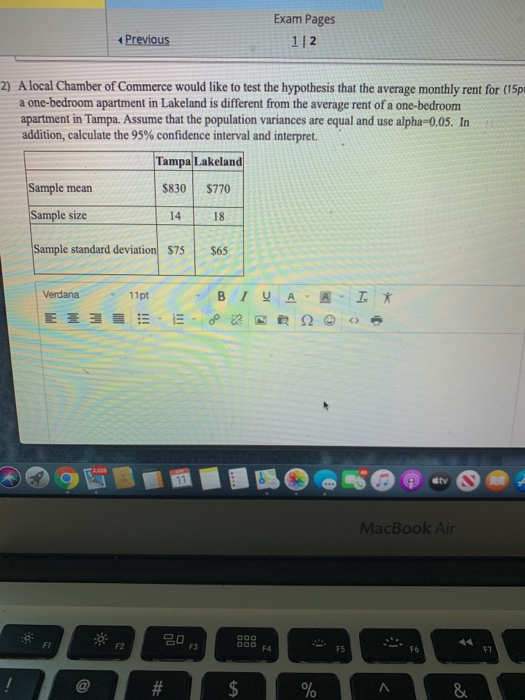 Exam Pages Previous 1/2 2) A local Chamber of Commerce would like to test the hypothesis that the average monthly rent for (1