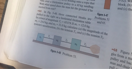 3-32). Wh block, (b) ll Dy holding onto a rope that and (c) the uns over a frictionless pulley to a 65 k With what speed does